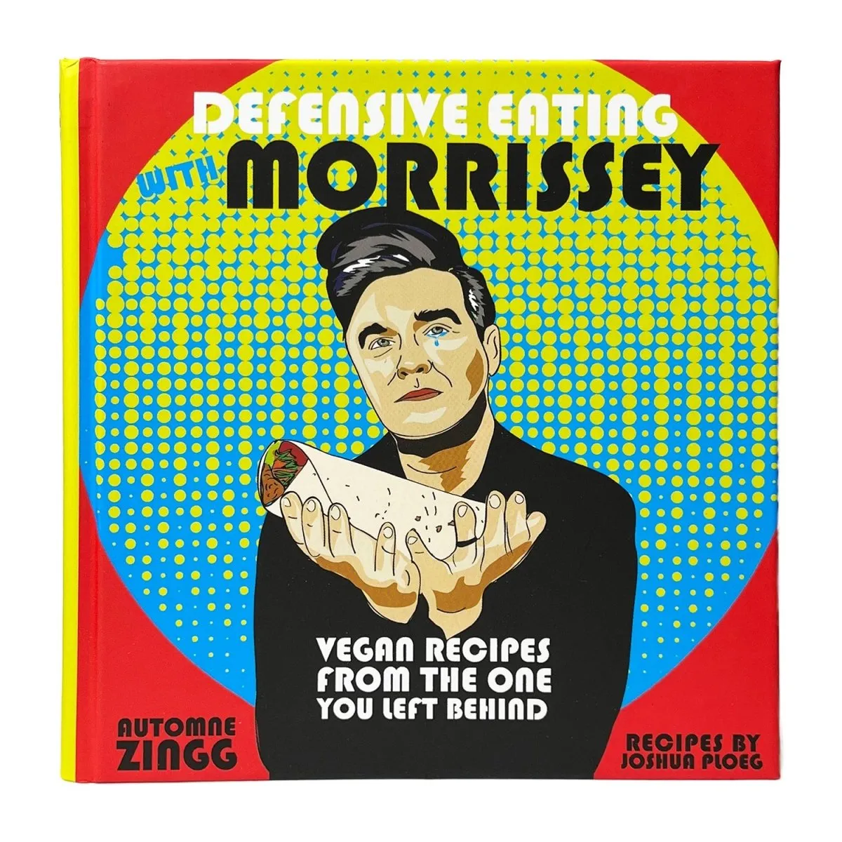 Defensive Eating With Morrissey: Vegan Recipe Book